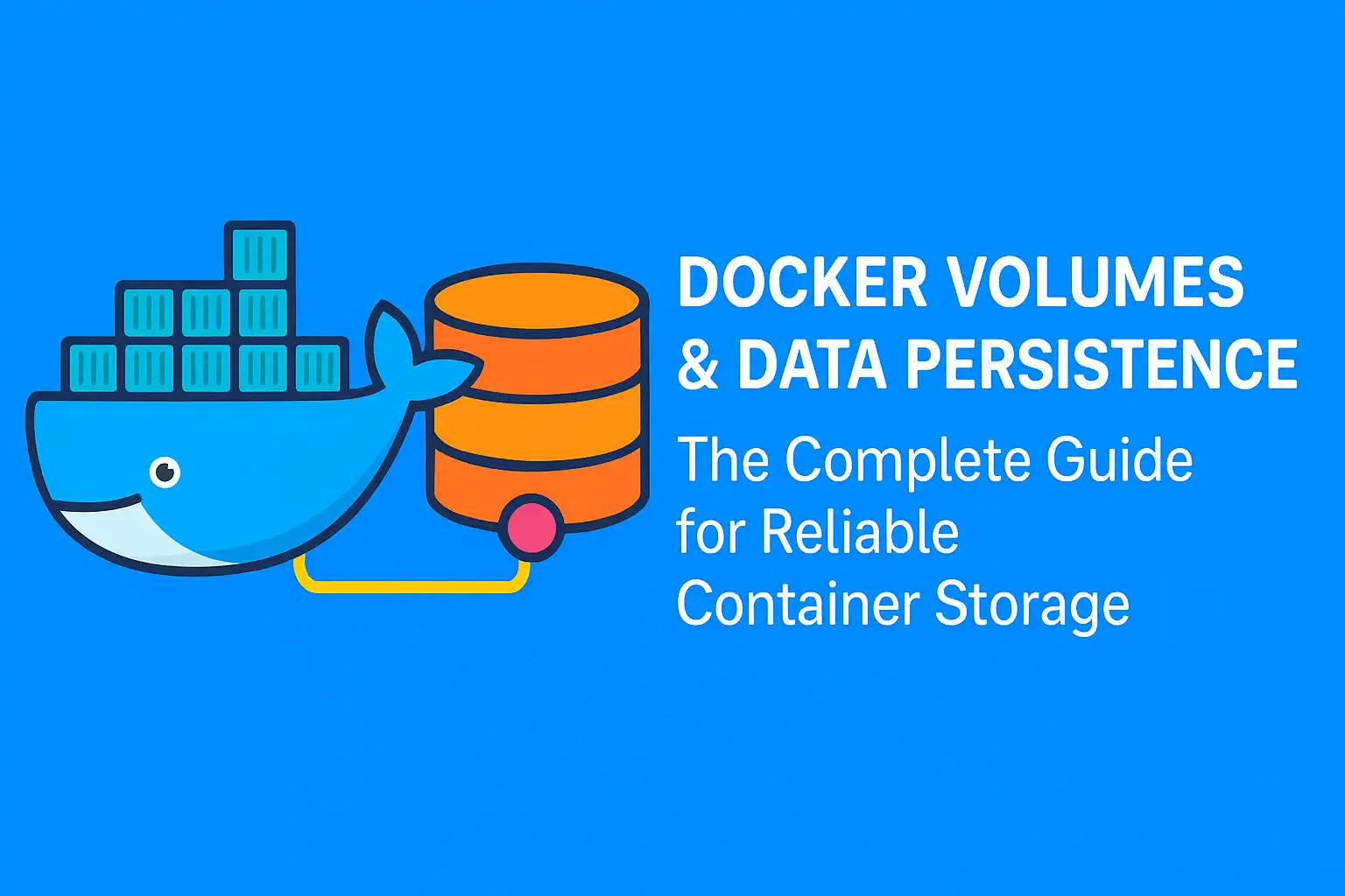 Docker Volumes & Data Persistence: The Complete Guide for Reliable Container Storage Docker Volumes & Data Persistence: The Complete Guide for Reliable Container Storage